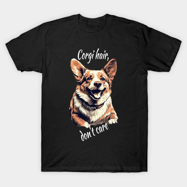 Corgi hair, don't care T-Shirt by GreenMary Design